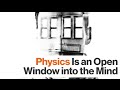 Understanding the Mind and Physics