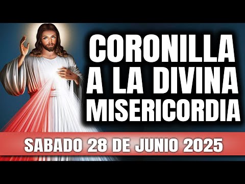 CORONILLA A LA DIVINA MISERICORDIA DE HOY SABADO 28 DE JUNIO 2025 - EL SANTO ROSARIO DE HOY