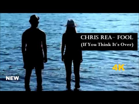 Chris Rea - Fool ( If You Think It's Over ) 2023 HD-4K