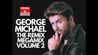GEORGE MICHAEL THE REMIX MEGAMIX  VOLUME 2 *FREE DOWNLOAD* BY DJ STONEANGELS #georgemichael #mix