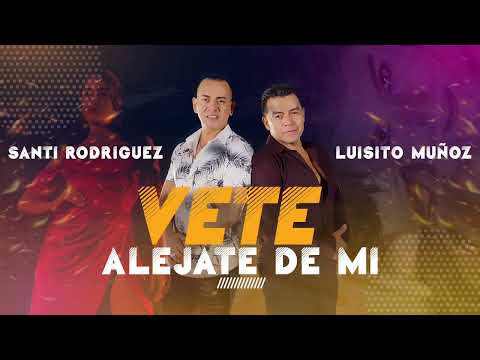 Vete Alejate de MI - Santi Rodriguez - Audio Oficial