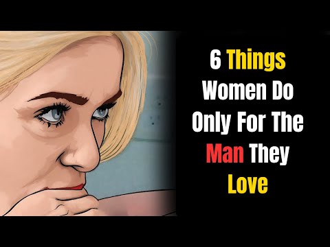 6 Things Women Do ONLY for the Men They Love | Stoicism