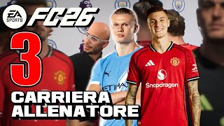 INIZIA LA PREMIER CON IL DERBY DI MANCHESTER! FC 26 CARRIERA ALLENATORE! Gameplay ITA Ep.3