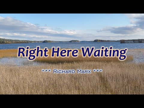 RIGHT HERE WAITING – (4k UHD Karaoke Version) – in the style of Richard Marx