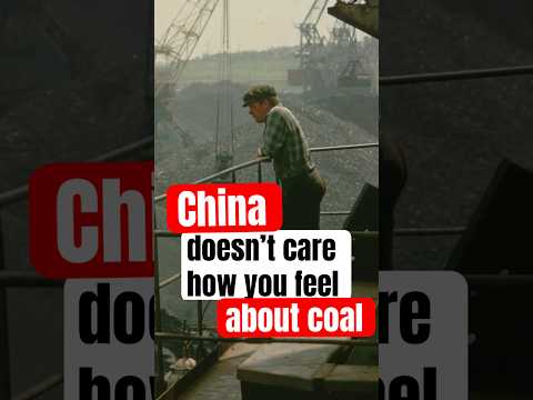 China doesn’t care how you feel about coal