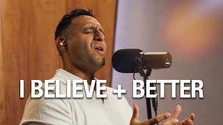 I Believe + Better  | Steven Moctezuma