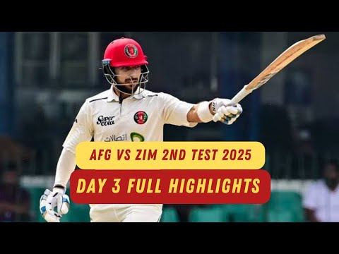 Afghanistan vs Zimbabwe 2nd Test 2025 Day 3 Highlights | AFG vs ZIM