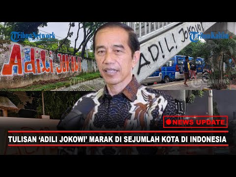 🔴NEWS UPDATE: Tulisan 'Adili Jokowi' Marak di Sejumlah Kota di Indonesia