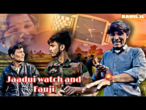 JAADUI WATCH - AND FAUJI | RAHIL 2L | COMEDY VIDEO | #trending #viral #fauji