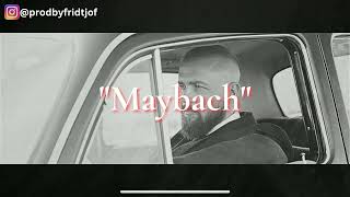 [Free] KOLLEGAH TYPE BEAT - "MAYBACH" (prod. by Fridtjof)