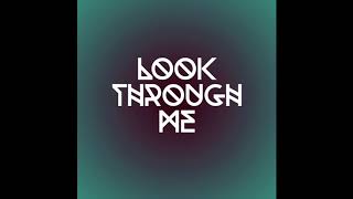 Look Through Me (Full Album)