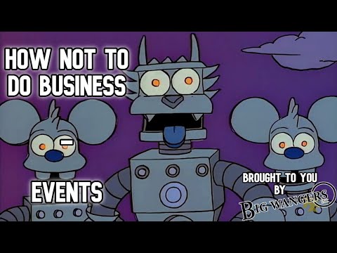 How Not To Do Business Part 12 - Events