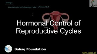 Hormonal Control of Reproductive Cycles