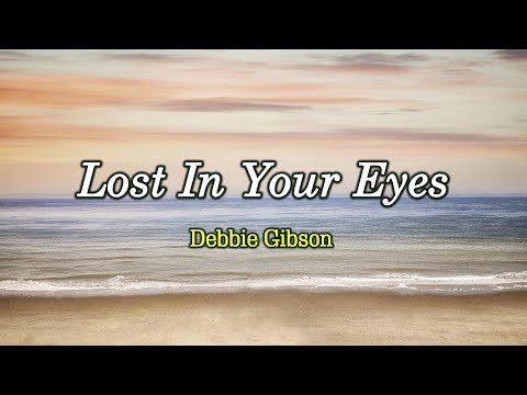 Lost In Your Eyes – KARAOKE VERSION – as popularized by Debbie Gibson