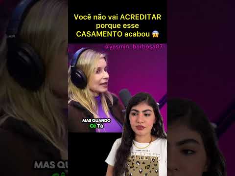 Por que o casamento dela não deu certo?