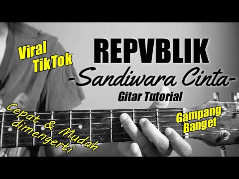 (Gitar Tutorial) REPVBLIK - Sandiwara Cinta Viral |Mudah & Cepat dimengerti untuk pemula