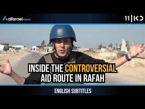 The Controversial Corridor: A Close Look at Humanitarian Aid Distribution in Rafah | KAN 11