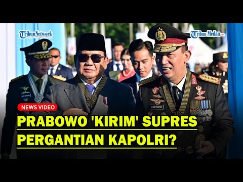 PRABOWO 'Kirim' Supres Pergantian Kapolri❓