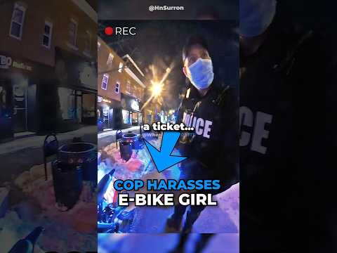 Cop HARASSES E-Bike Girl... *$5,000 Fine?* 🤯 @HnSurron