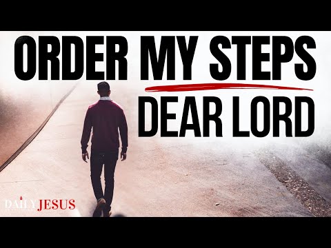 How Does God Order Your Steps (Morning Devotional And Prayer)