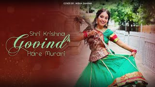 Janmashtami Dance | Shri Krishna Govind Hare Murari | Cover By Nisha Sharma