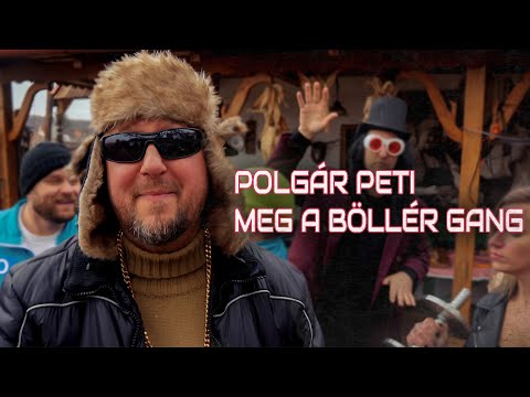 POLGÁR PETI MEG A BÖLLÉR GANG (OffiCOCIál video)