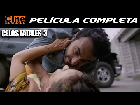 Celos Fatales 3 | Película Completa | Cine Mexicano