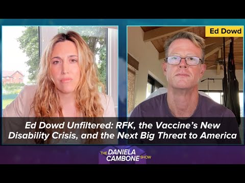 Ed Dowd Unfiltered: RFK, the Vaccine’s New Disability Crisis, and the Next Big Threat to America