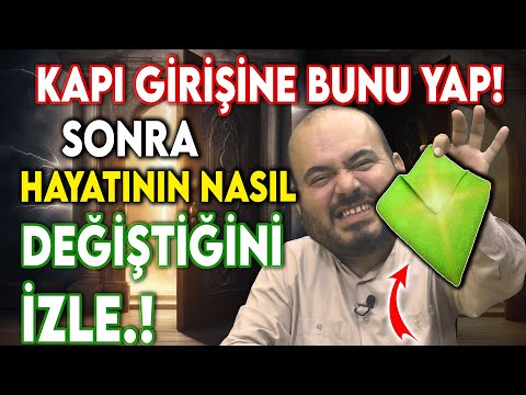 KAPI GİRİŞİNE BUNU YAP! SONRA HAYATININ NASIL DEĞİŞTİĞİNİ İZLE!