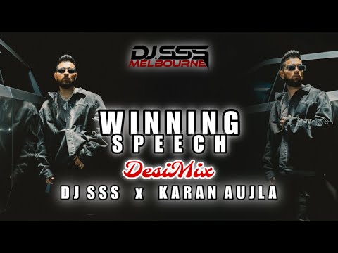 Winning Speech (Desi Mix) - DJ SSS x Karan Aujla