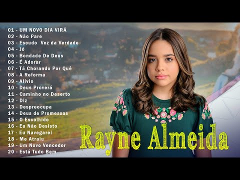 Rayne Almeida || UM NOVO DIA VIRÁ, Não Pare,... As Melhores Músicas Gospel 2024 - Musicas Com Letra