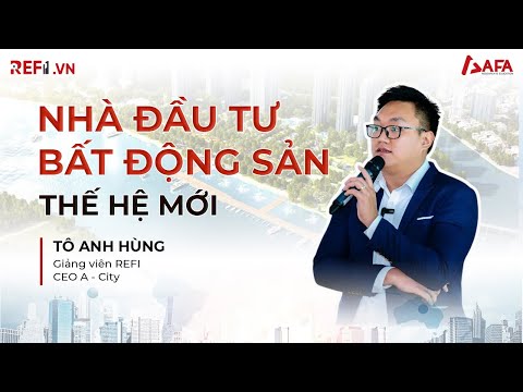 THẾ HỆ NHÀ ĐẦU TƯ BẤT ĐỘNG SẢN MỚI - Tài chính & đầu tư Bất động sản (REFI)