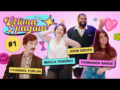 ÚLTIMA PÁGINA #1: JOHN DROPS, FERNANDA BANDE E MACLA TENÓRIO