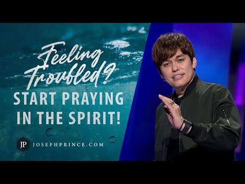 Feeling Troubled? Start Praying In The Spirit! | Joseph Prince