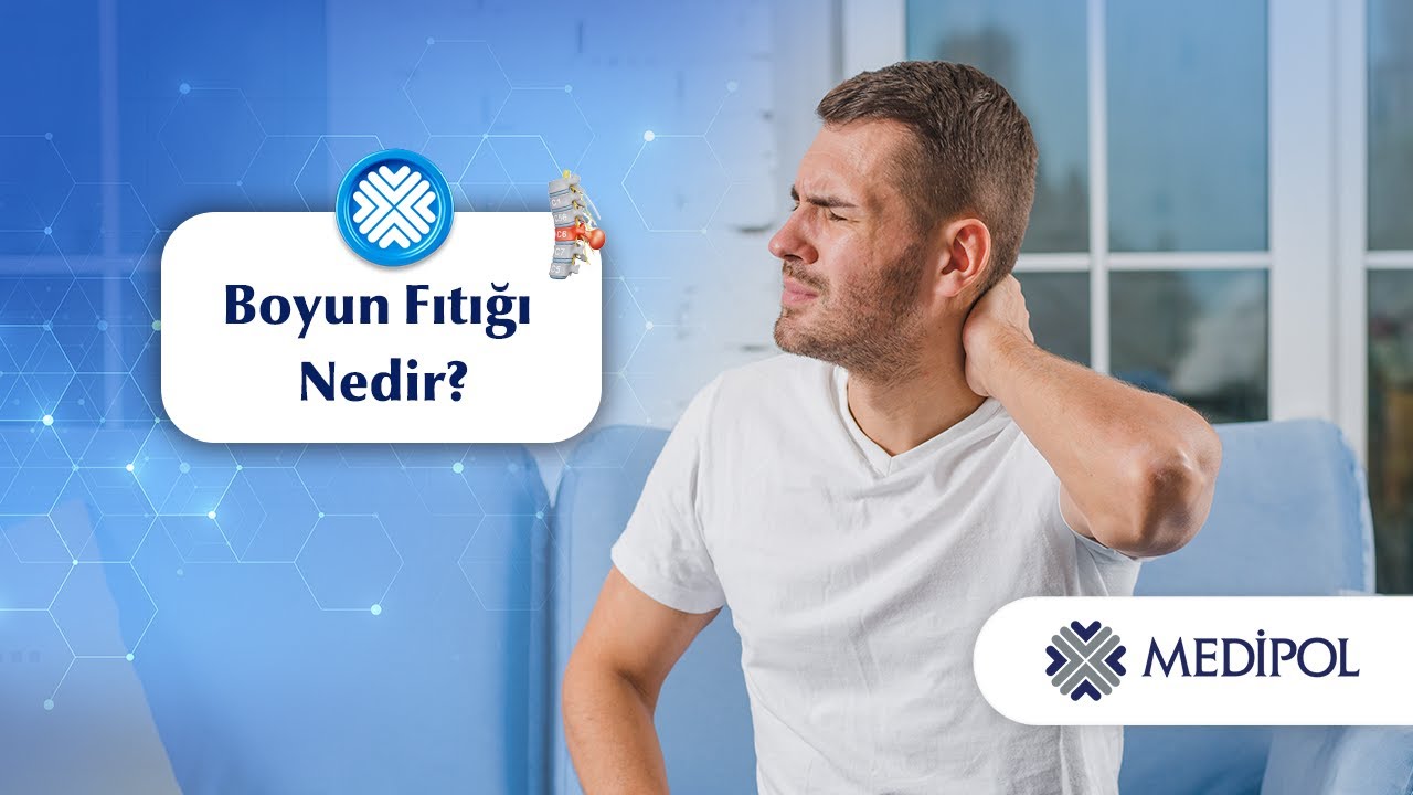 Boyun Fıtığı Nedir? Belirtileri ve Tedavi Yöntemleri