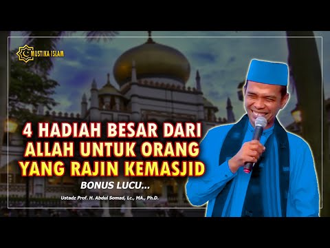 4 HADIAH BESAR ALLAH UNTUK ORANG YANG RAJIN KE MASJID. Ustadz Abdul Somad