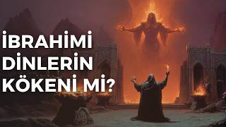 Unutulan Din Zerdüştlük: İbrahimi İnançların Gizli Kökeni mi?