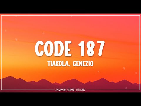 Tiakola, Genezio - CODE 187 (Lyrics)
