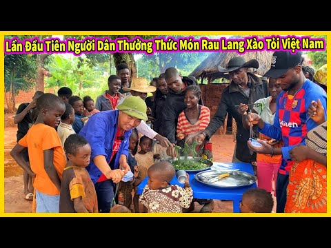 Seri Ẩm Thực Tập 3 || Món Rau Khoai Lang Xào Tỏi Việt Nam Phổ Cập Đến Người Dân Miền Núi Châu Phi