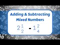Adding and Subtracting Mixed Numbers Made Easy