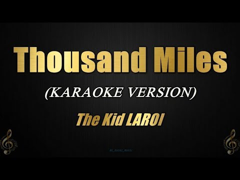 Thousand Miles – The Kid LAROI (Karaoke)