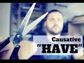 Causative 'Have' and Related Concepts