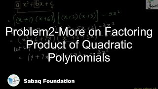 Problem2-More on Factoring Product of Quadratic Polynomials