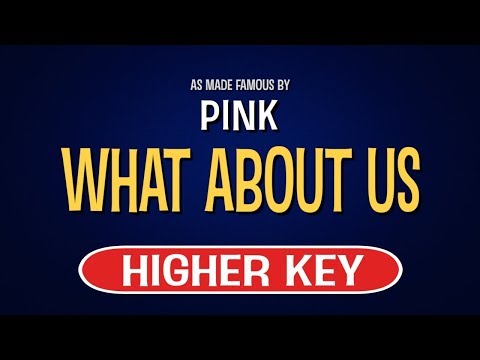 Pink – What About Us | Karaoke Higher Key