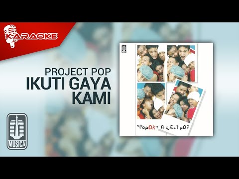 Project Pop – Ikuti Gaya Kami (Official Karaoke Video)