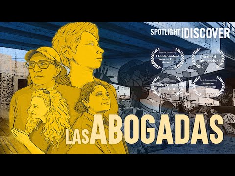 Las Abogadas: Meet the Lawyers Helping Migrants on the US Border | Full Documentary