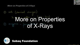 More on Properties of X-Rays