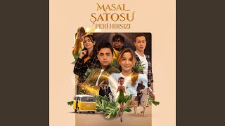 Masallar Kadar Güzel (Masal Şatosu Peri Hırsızı Orijinal Dizi Müziği)