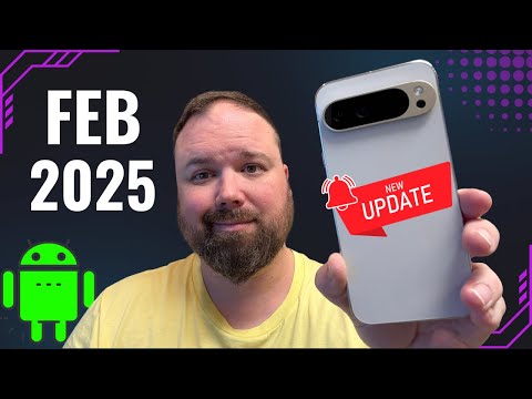 Google Pixel February 2025 Update & Security Patch IS HERE! What's New!?