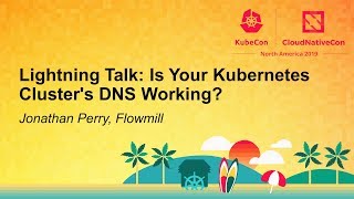 Lightning Talk: Is Your Kubernetes Cluster's DNS Working?